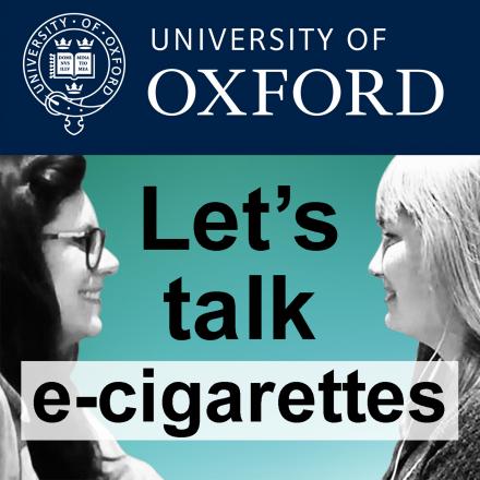 Let s talk e cigarettes University of Oxford Podcasts